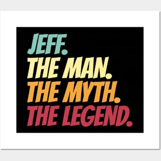 Jeff The Man The Myth The Legend Posters and Art